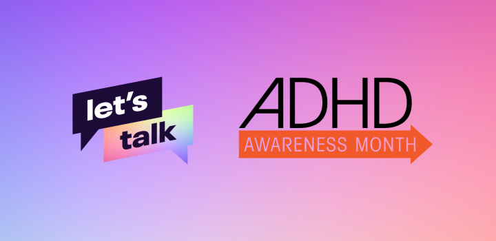 Let's Talk ADHD Awareness Month