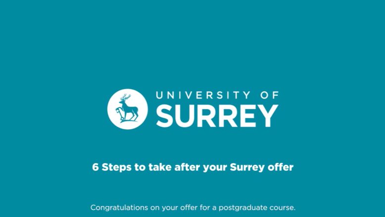 Title page reads: University of Surrey. 6 Steps to take after your Surrey offer. Congratulations on your offer for a post graduate course.